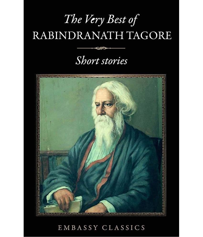 The Very Best Of Rabindranath Tagore - Short Stories
