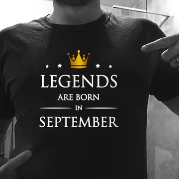 Legends are Born in September, Size - S