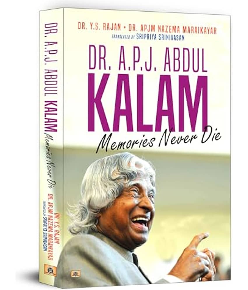 Dr. A.P.J. Abdul Kalam: Memories Never Die (E By Dr. Y.S. Rajan::Dr. APJM Nazema Maraikayar