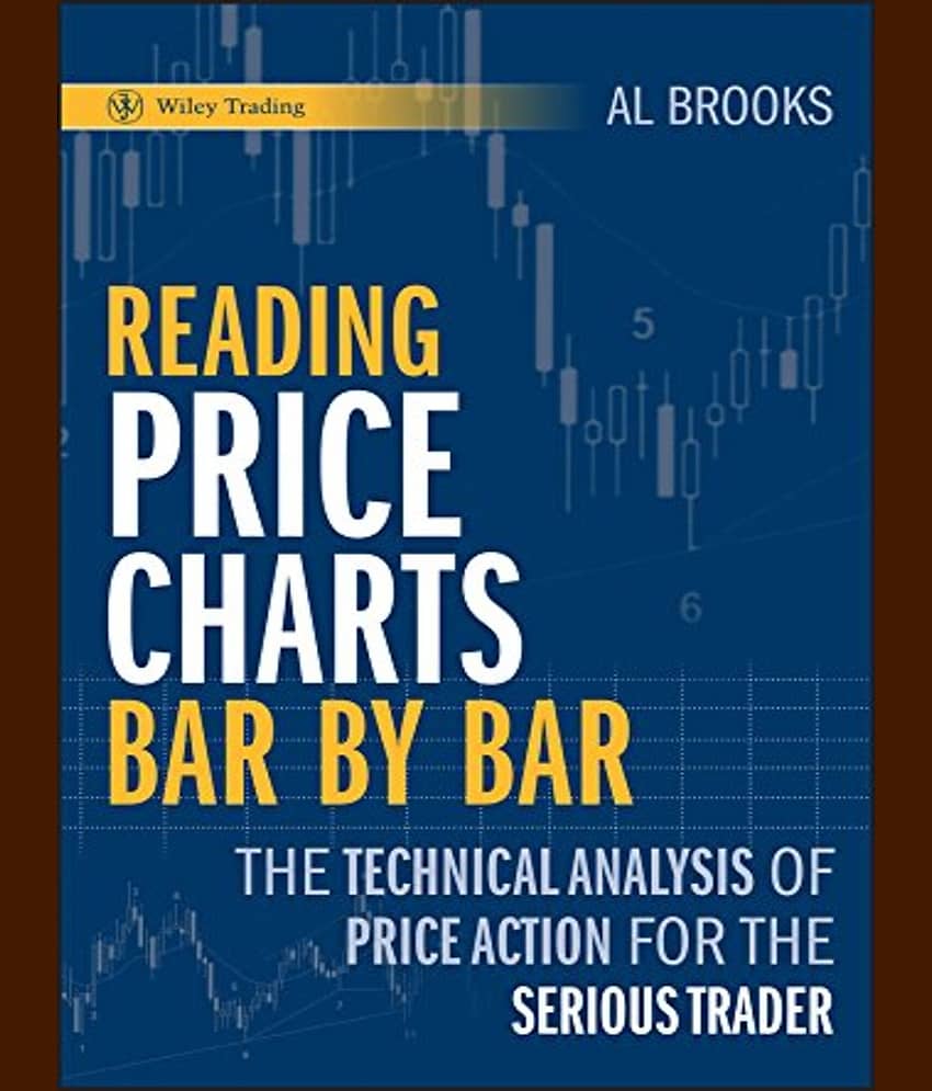 Reading Price Charts Bar by Bar: The Technical Analysis of Price Action for the Serious Trader view 2