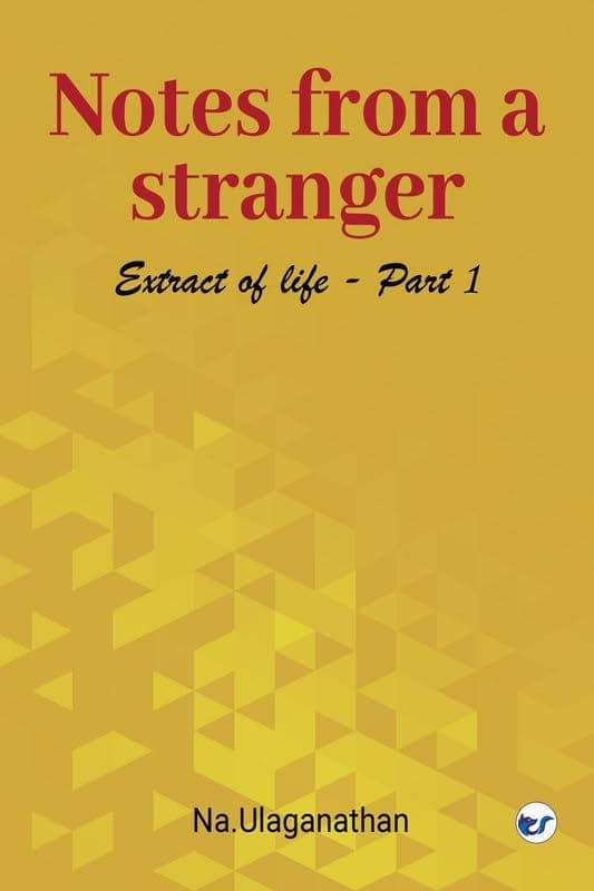 NOTES FROM A STRANGER: Extract of life. I [Paperback] Na.Ulaganathan view 2